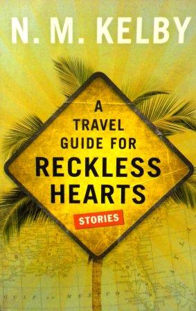 A Travel Guide for the Reckless Hearts